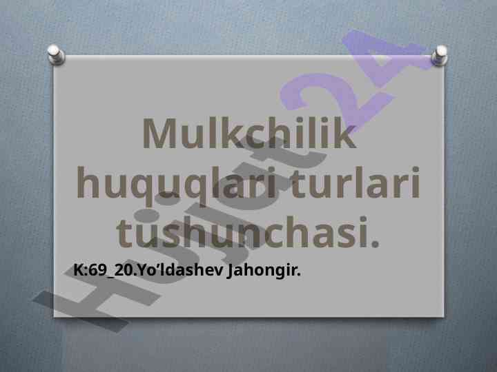 Mulkchilik huquqlari turlari tushunchasi