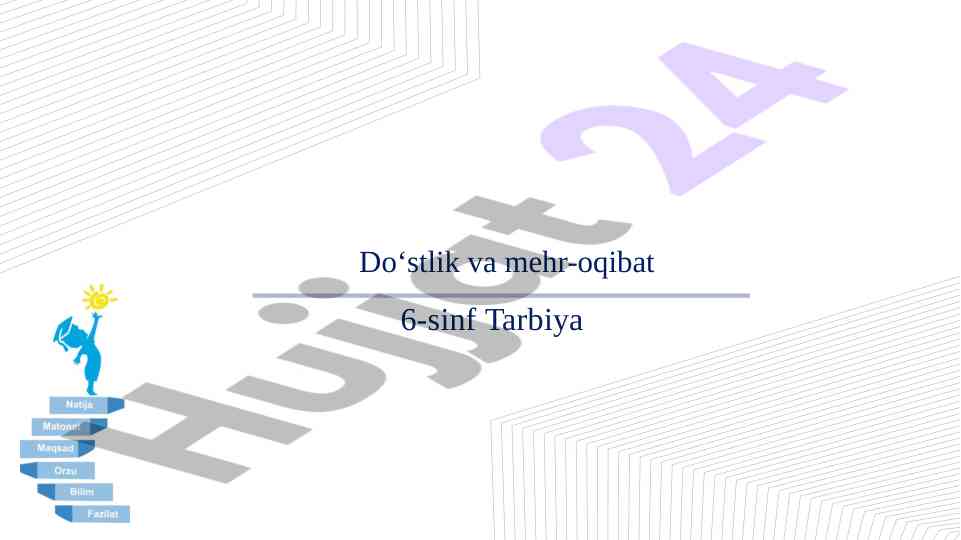 6-sinf tarbiyadagi do‘stlik va mehr-oqibat