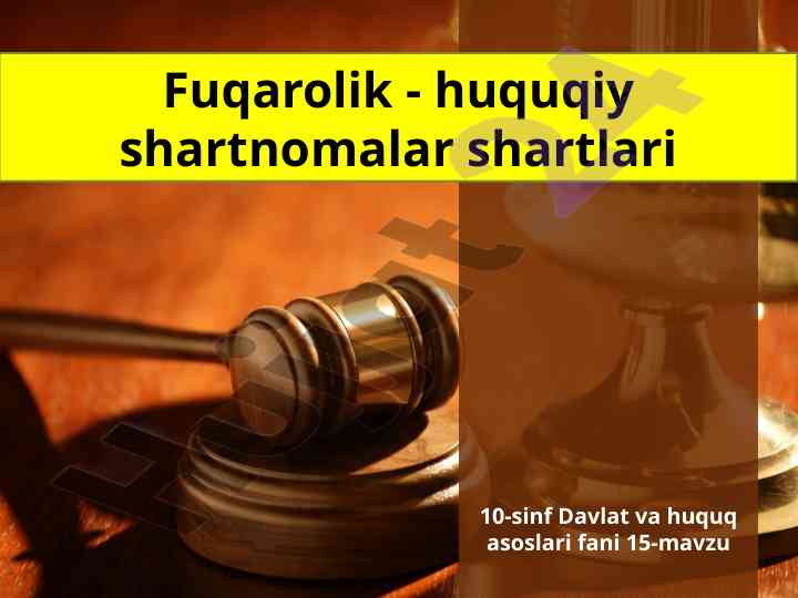 Fuqarolik huquqiy shartnomalar shartlari 10-sinf