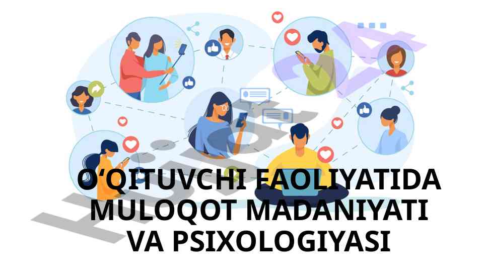 O‘qituvchi faoliyatida muloqot madaniyati va psixologiyasi
