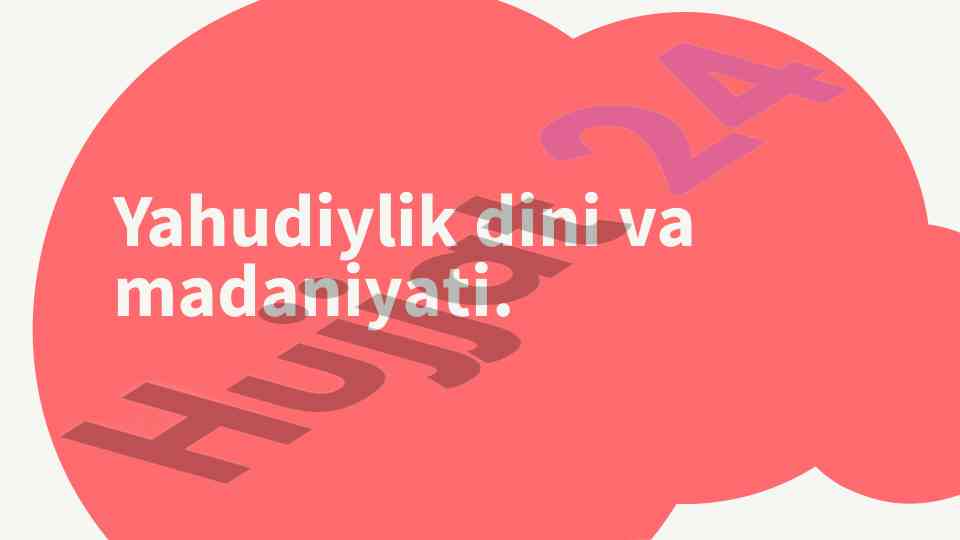Yahudiylik dini va madaniyatining asosiy qoidalari