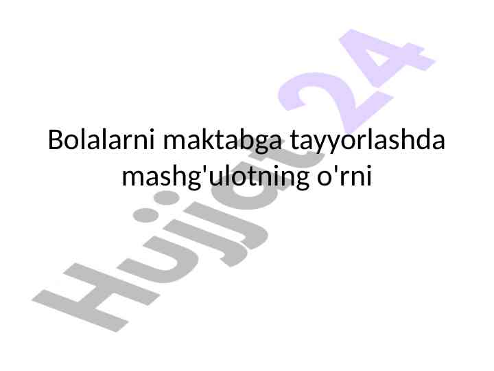 Bolalarni maktabga tayyorlashda mashg‘ulotning o‘rni