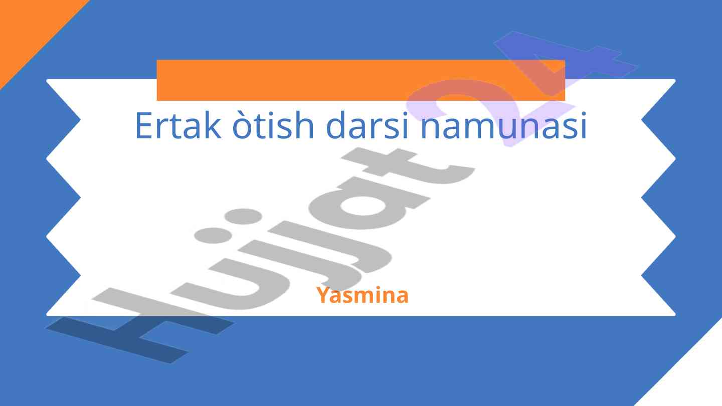 Zamonaviy ertak o‘tish darslari usullari