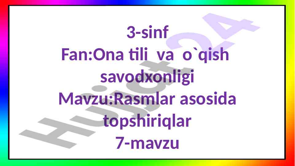 Rasmlar asosida topshiriqlar mavzusida dars