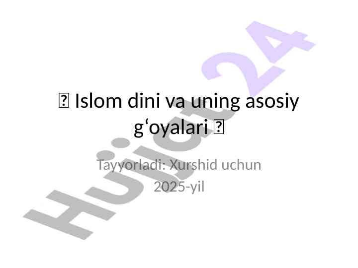 Islom dini va uning asosiy g‘oyalari