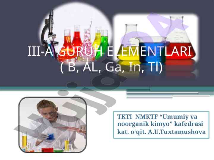 Iii-a guruh elementlari kimyoviy xossalari tahlili
