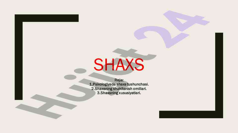 Psixologiyada shaxs tushunchasi va shakllanish omillari