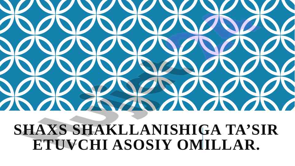 Shaxs shakllanishiga ta'sir etuvchi asosiy omillar