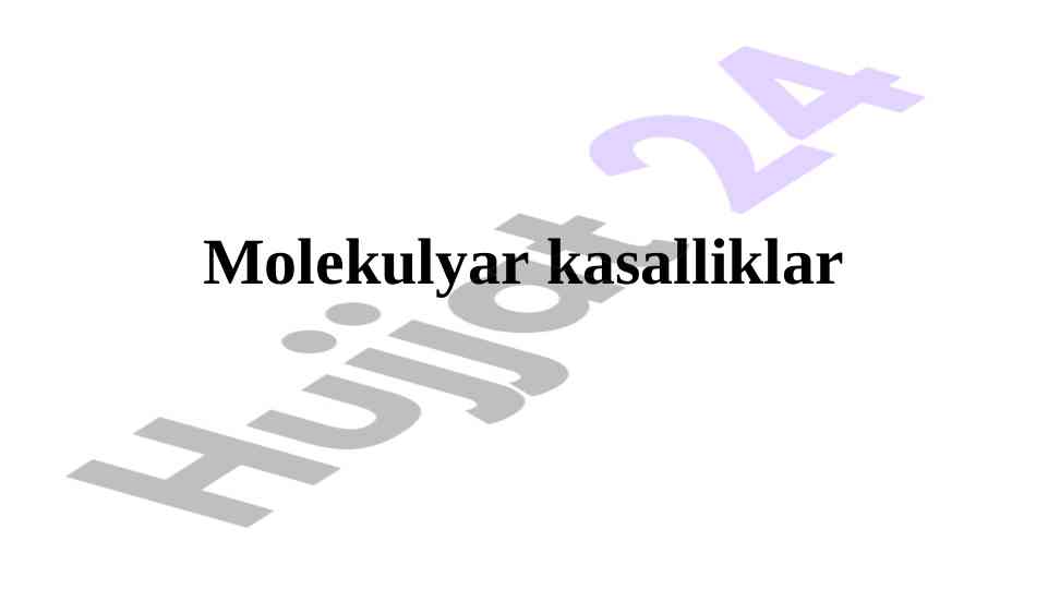 Molekulyar kasalliklar proteinopatiyalar va genetik sabablar