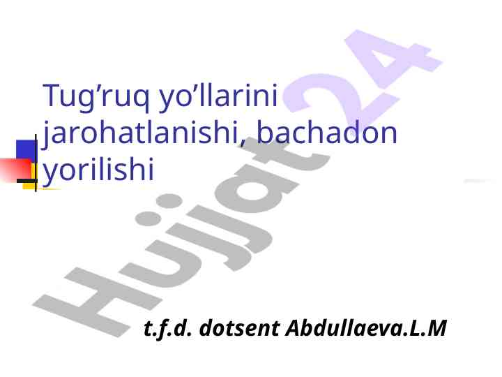 Tug’ruq yo’llarining jarohatlanishi va bachadon yorilishi