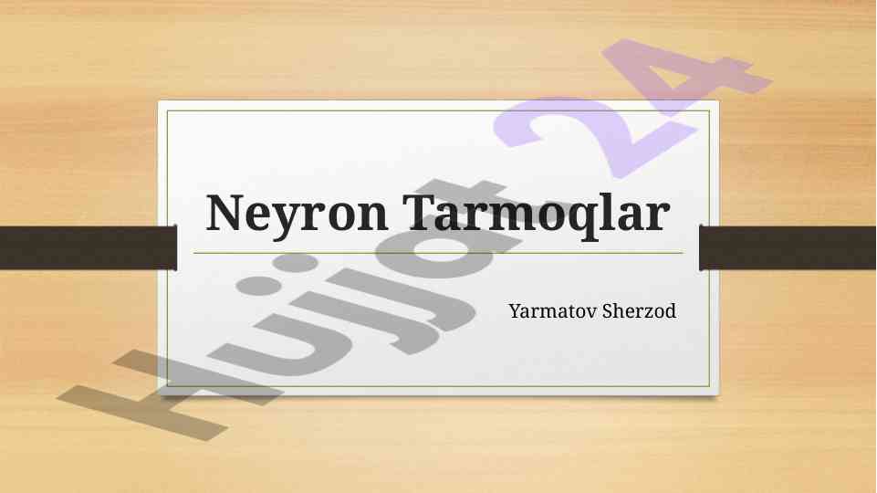 Neyron tarmoqlar haqida batafsil ma'lumot