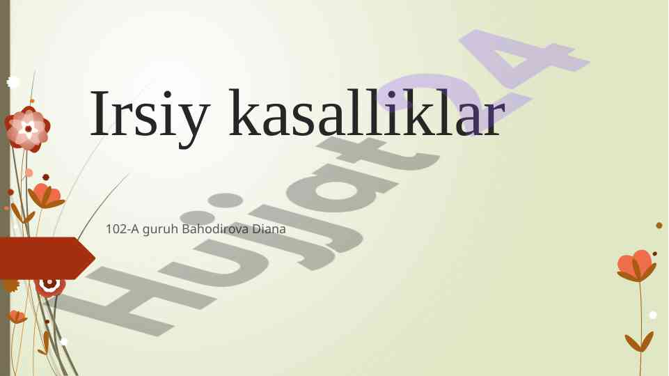 Irsiy kasalliklar va genetik xususiyatlar