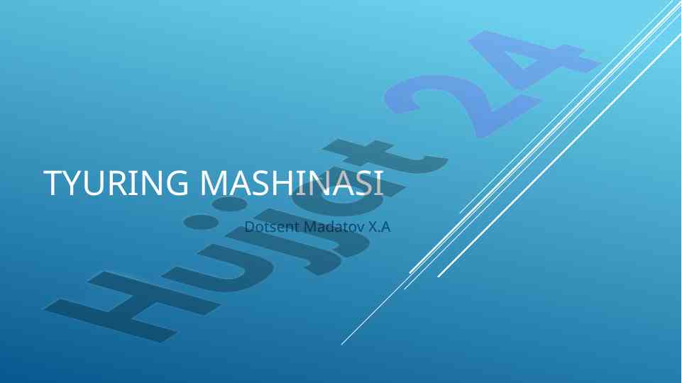Tyuring mashinasi tushunchasi va ishlash prinsipi