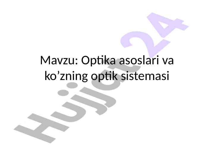Optika asoslari va ko’zning optik sistemasi