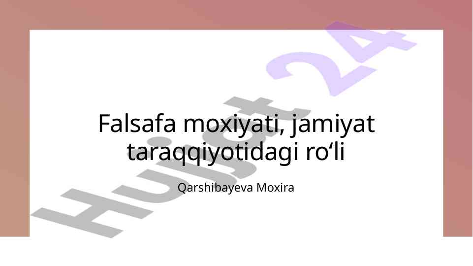 Falsafa mohiyati va jamiyat taraqqiyoti roli