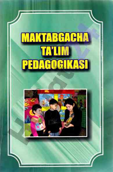 Maktabgacha ta'lim pedagogikasi o'quv qo'llanmasi