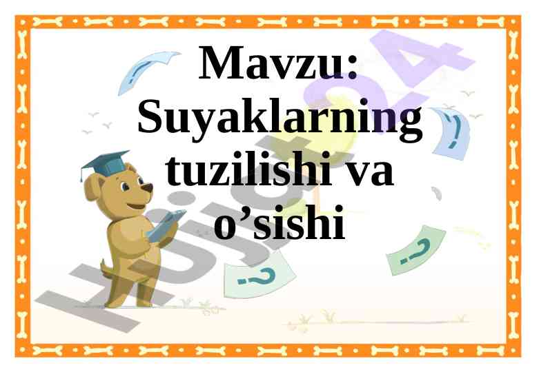 Suyaklarning tuzilishi va o’sishi