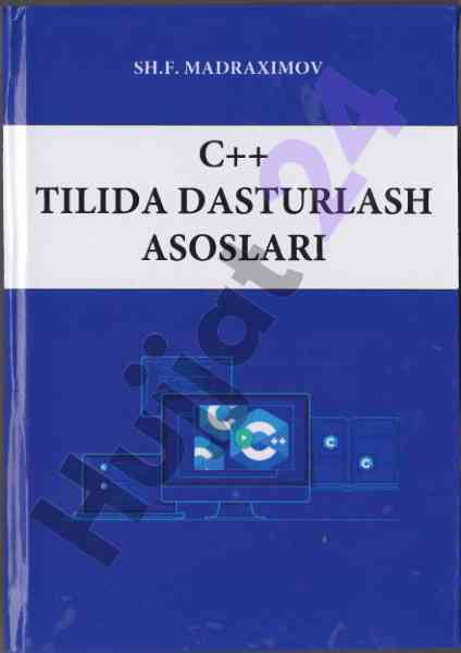 C++ tilida dasturlash asoslari o'quv qo'llanma