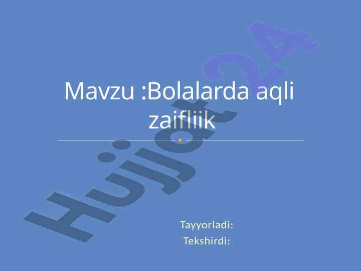Bolalarda aqli zaiflik tushunchasi va oligofreniya