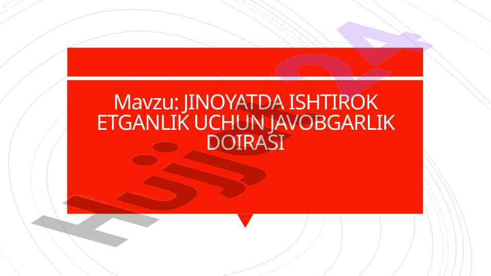 Jinoyatda ishtirok etganlik uchin javobgarlik doirasi