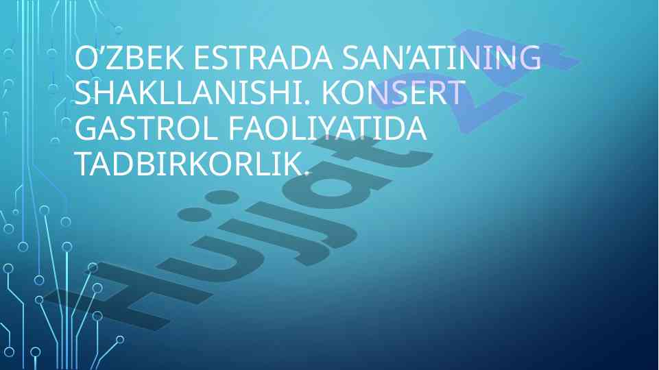 O’zbek estrada san’atining shakllanishi va tadbirlar