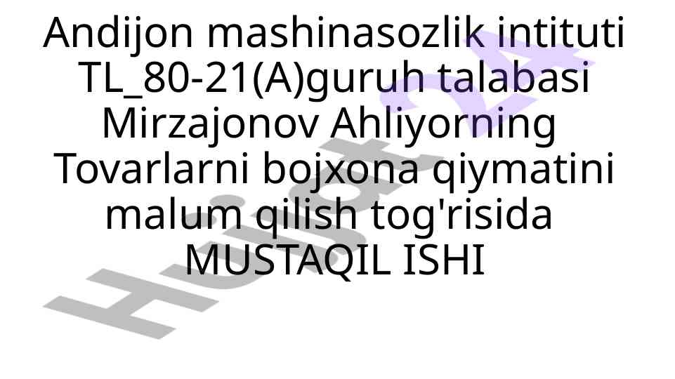 Tovarlarni bojxona qiymatini malum qilish