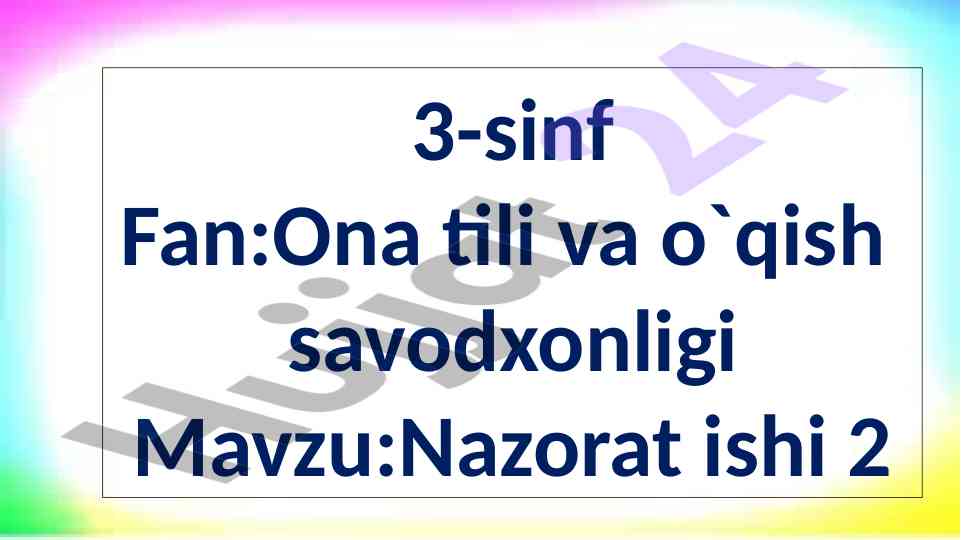 Nazorat ishlari 2 - ona tili va oqish savodxonligi