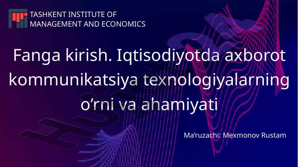 Iqtisodiyotda axborot komunikatsiya texnologiyalari