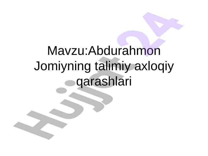 Abdurahmon jomiyning talimiy axloqiy qarashlari