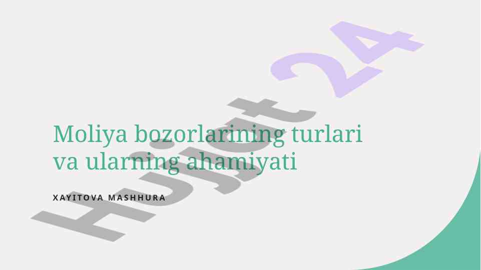Moliya bozorlarining turlari va ahamiyati