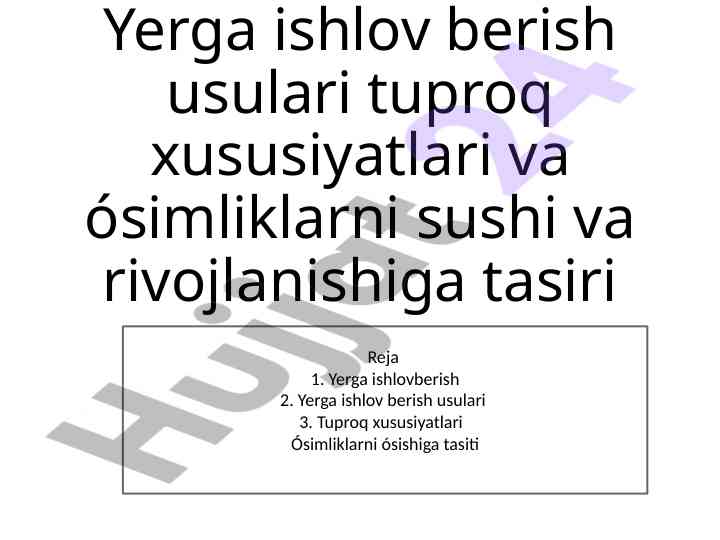 Yerga ishlov berish usullari va tuproq xususiyatlari