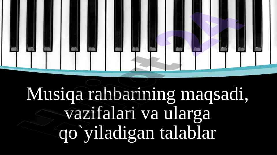 Musiqa rahbarining vazifalari va talablari