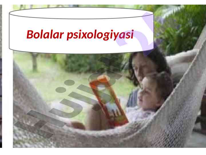 Bolalar psixologiyasi sohasi va tadqiqot usullari