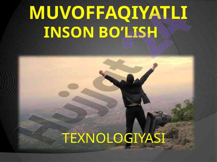 Muvaffaqiyatli inson bo'lish texnologiyasi