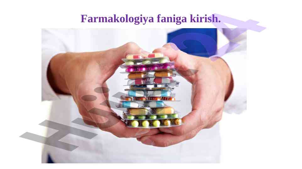 Farmakologiya fani va dori vositalarining xususiyatlari