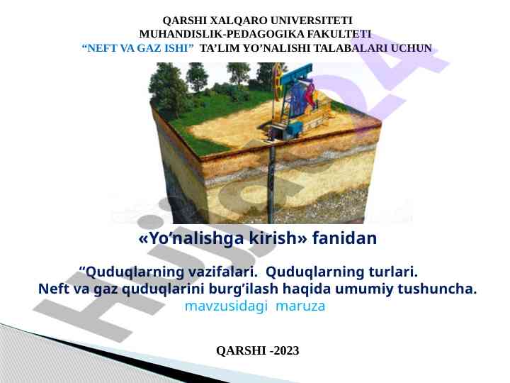 Quduqlarning vazifalari va turlari haqida maruzalar