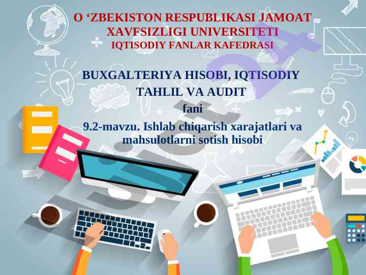 Ishlab chiqarish xarajatlari va mahsulotlarni sotish hisobi