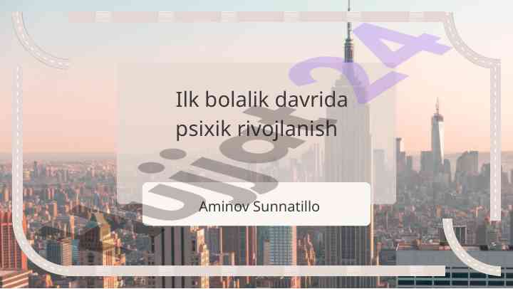 Bolalik psixik rivojlanishining asosiy bosqichlari