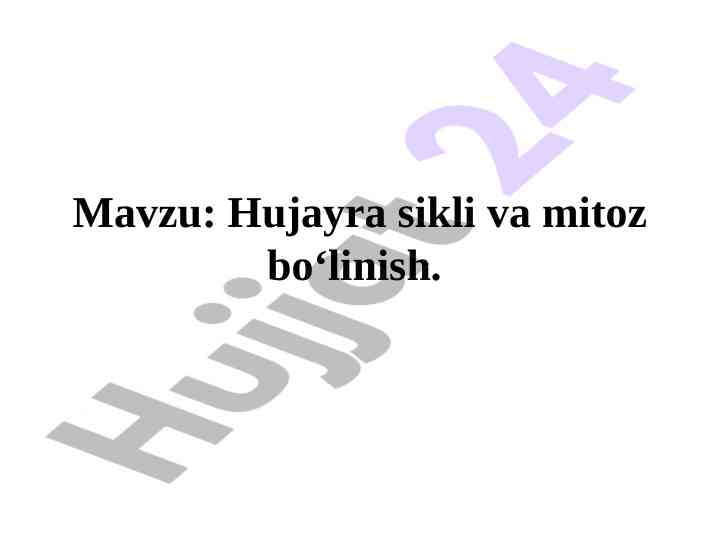 Hujayra sikli va mitoz bo‘linish asoslari