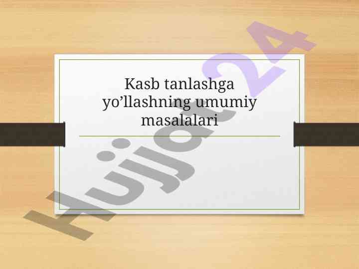 Kasb tanlashga yo’llash umumiy masalalari reja