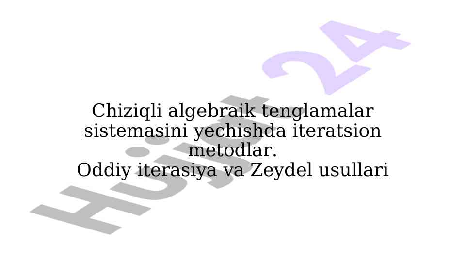 Chiziqli algebraik tenglamalar sistemasini yechishda metodlar