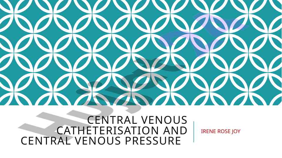 Central venous catheterisation techniques and indications