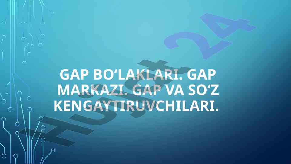 Gap bo‘laklari va so‘z kengaytiruvchilari