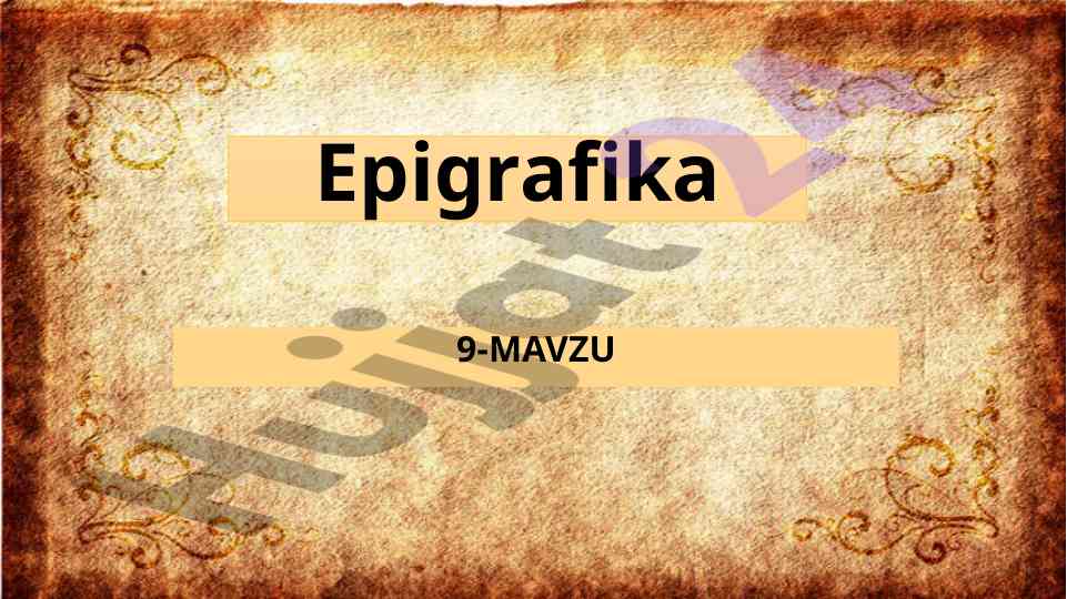 Epigrafika va tarixiy yodgorliklar tahlili