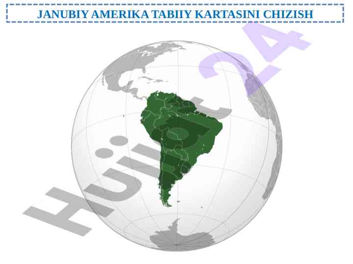 Janubiy amerikada geografik joylashuv va o‘lchamlari