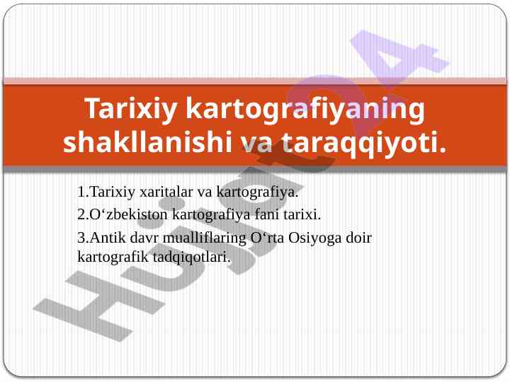 Tarixiy kartografiya va o'zbekiston kartografiyasi