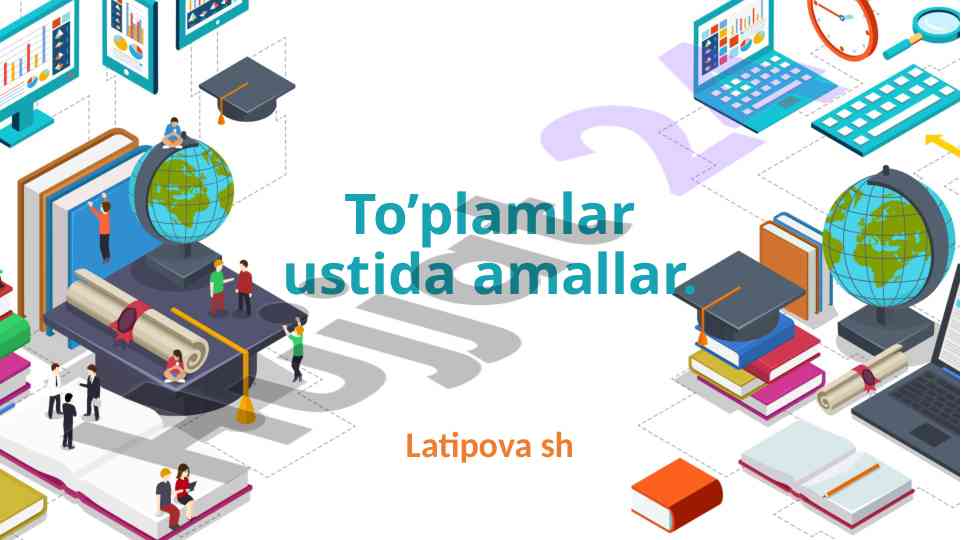 To’plamlar ustida amallar tahlili