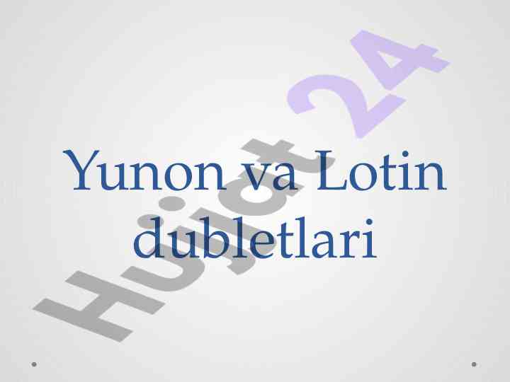 Yunon va lotin dubletlari bilan atamashunoslik