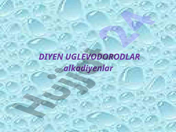 Diyen uglevodorodlar va ularning xossalari