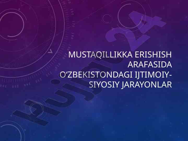 O'zbekistonda mustaqillikka erishish jarayonlari